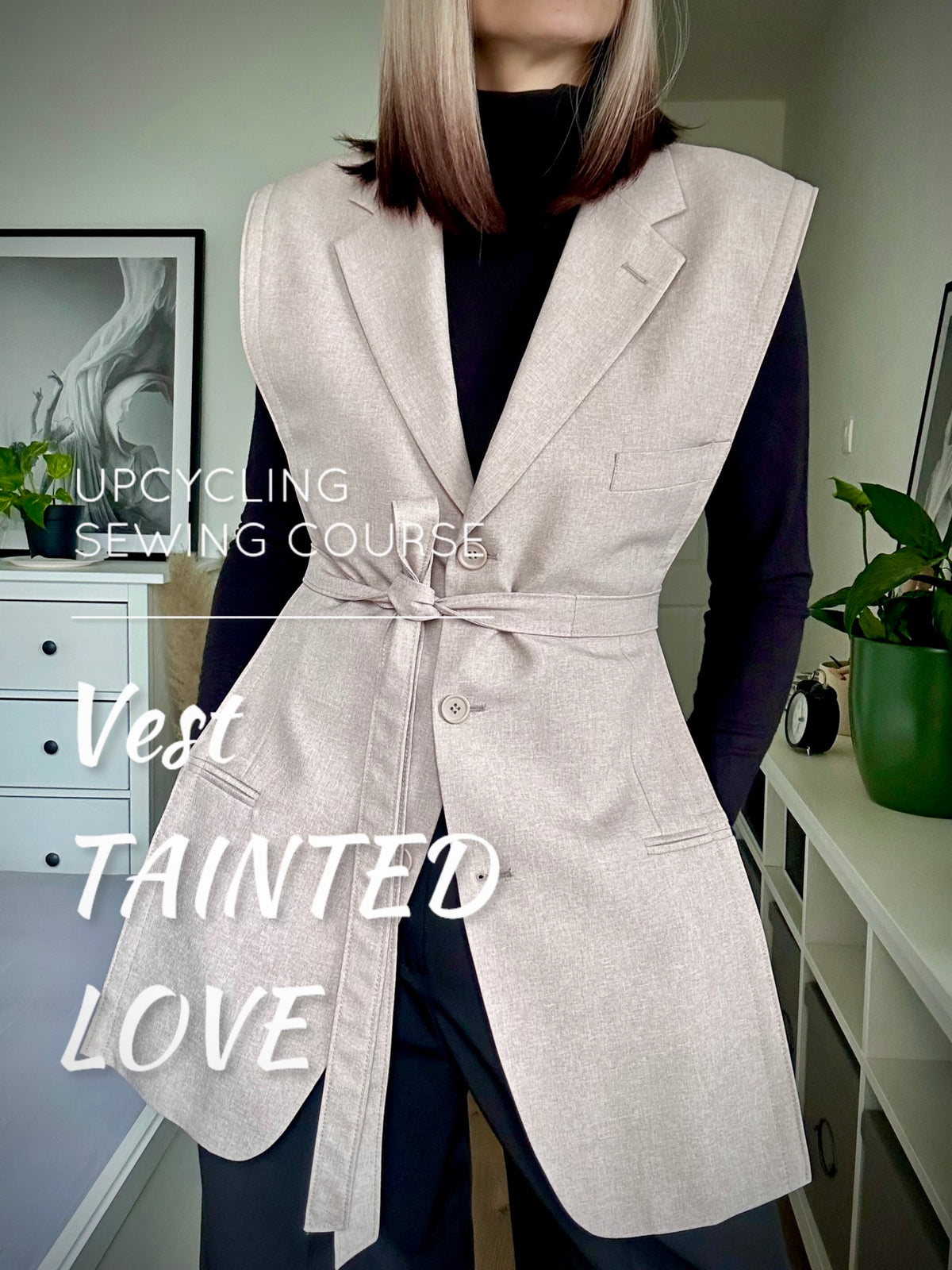 Upcycling Sewing Course – TAINTED LOVE Vest
